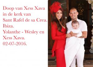 03-07-2016 SHOWBIZZ; XESS XAVA GEDOOPT IN SAN RAFAEL IBIZA; Het was feest op Ibiza. Xess Xava de zoon van Wesley Sneijder en Yolanthe is gedoopt. Xess Xava werd op 15 Oktober 2015 geboren in Istanbul.